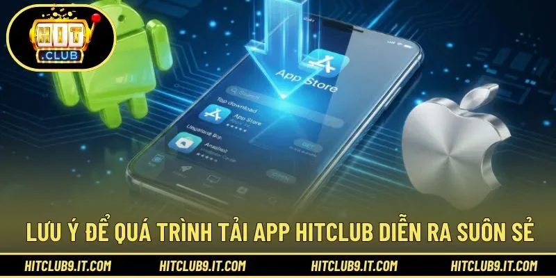 Lưu ý để giúp người chơi dễ dàng tải ứng dụng ngay